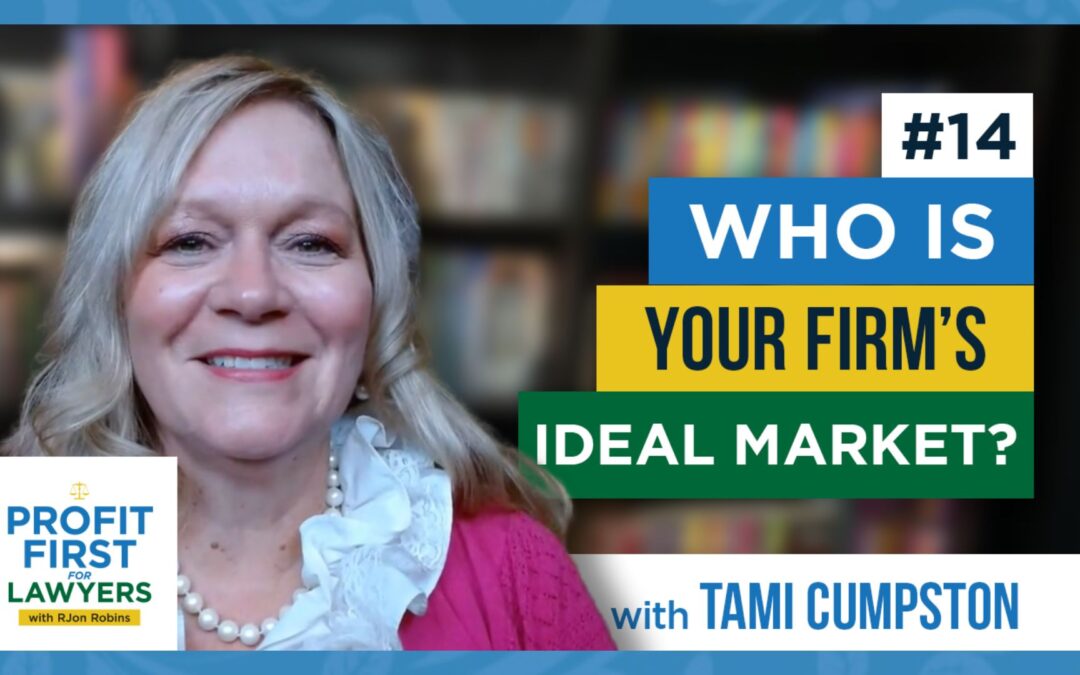 featured image of Tami Cumpston of episode 14, "Who is your firm's ideal client?" Profit First For Lawyers podcast logo.