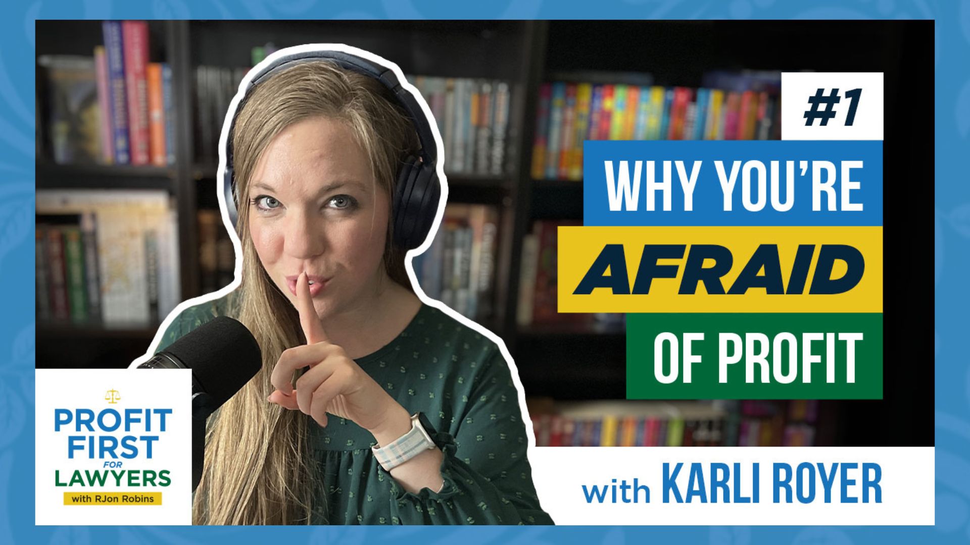 Karli Royer, host of Profit First For Lawyers podcast for episode one, "Why are you afraid of profit?"