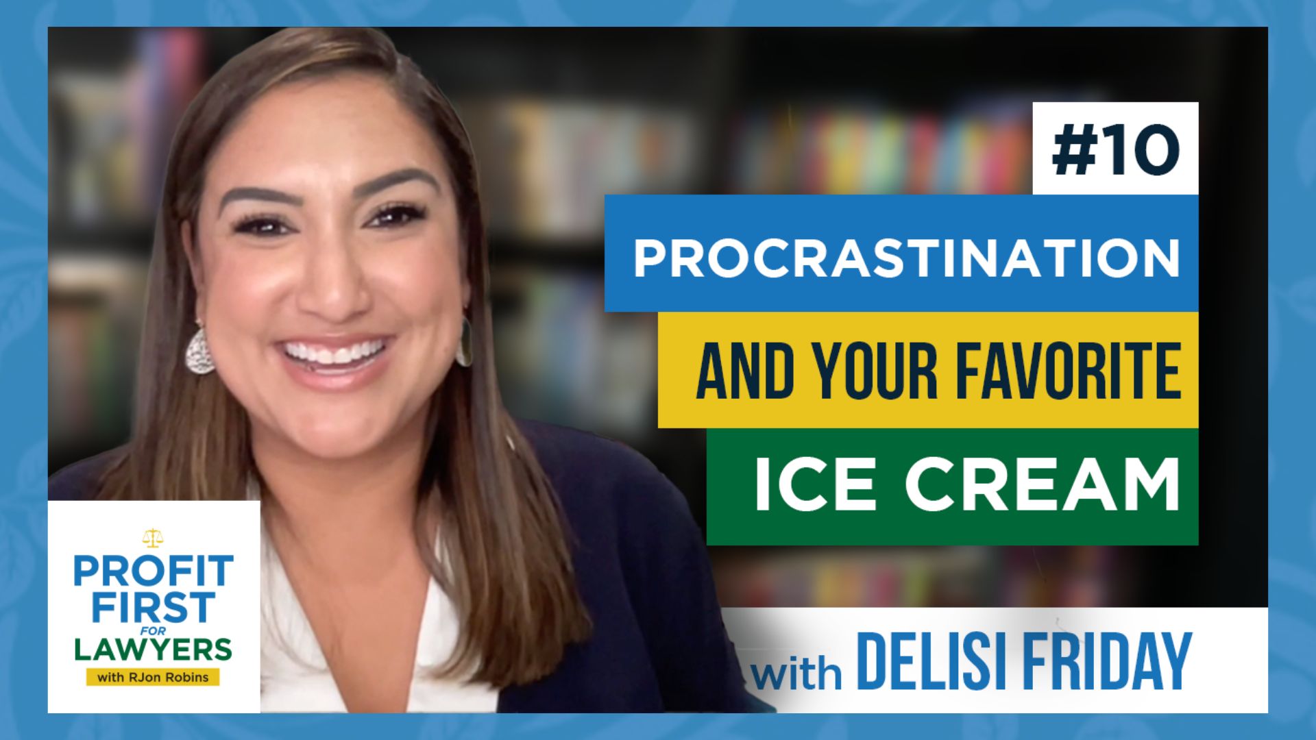 Delisi Friday photo on Profit First For Lawyers episode 10 Procrastination and Your Favorite Ice Cream Flavor wordpress featured image.