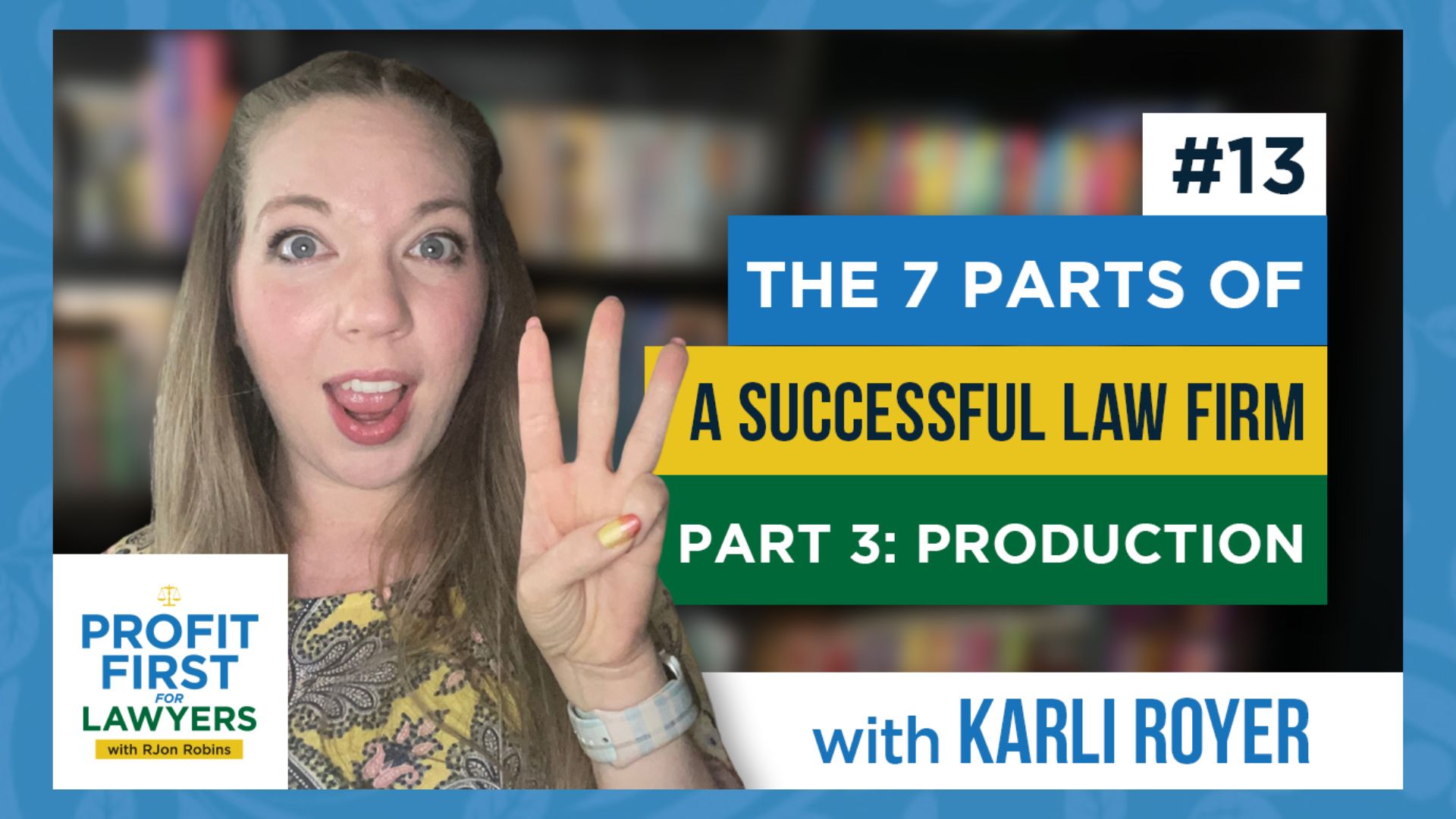 Profit First For Lawyers featured image for episode 15 shows Karli Royer holding up four fingers and smiling. Title of episode: The 7 Parts of A Successful Law Firm Part 4: People