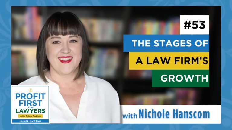 featured image of Nichole Hanscom for episode 53 The Stages of a Law Firm's Growth for the Profit First For Lawyers podcast.