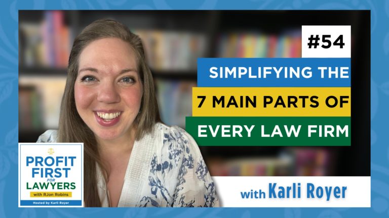 featured image of Karli Royer for episode 54 Simplifying the 7 Main Parts of Every Law Firm for the Profit First for Lawyers podcast