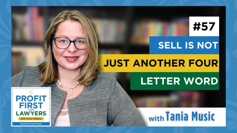 featured image of Tania Music for episode 57 "Sell Is Not Just Another Four Letter Word" for the Profit First for Lawyers podcast.