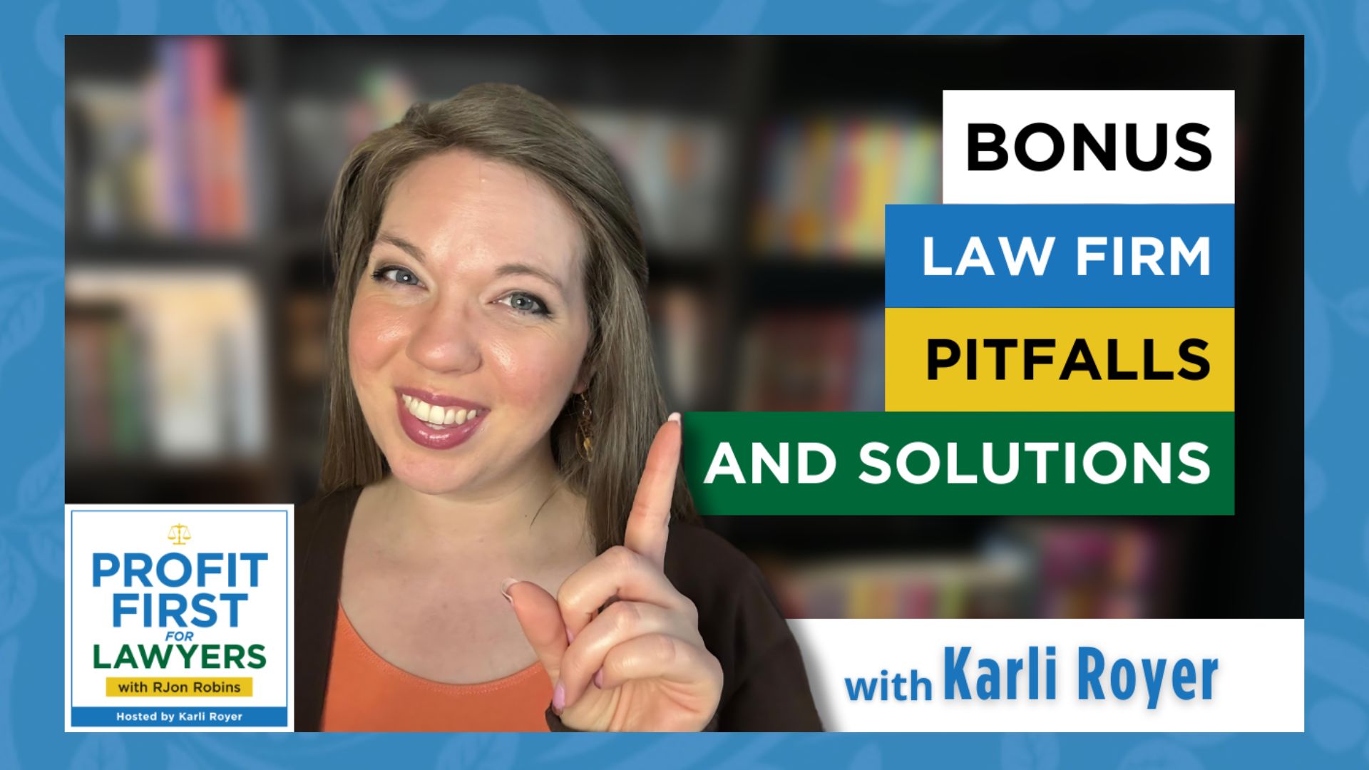 featured image of Karli Royer smiling and pointing towards the title of the episode: BONUS Law Firm Pitfalls and Solutions
