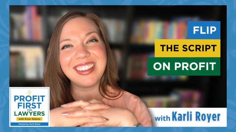 Featured image of Karli Royer for the Flip the Script on Profit episode of the Profit First for Lawyers podcast