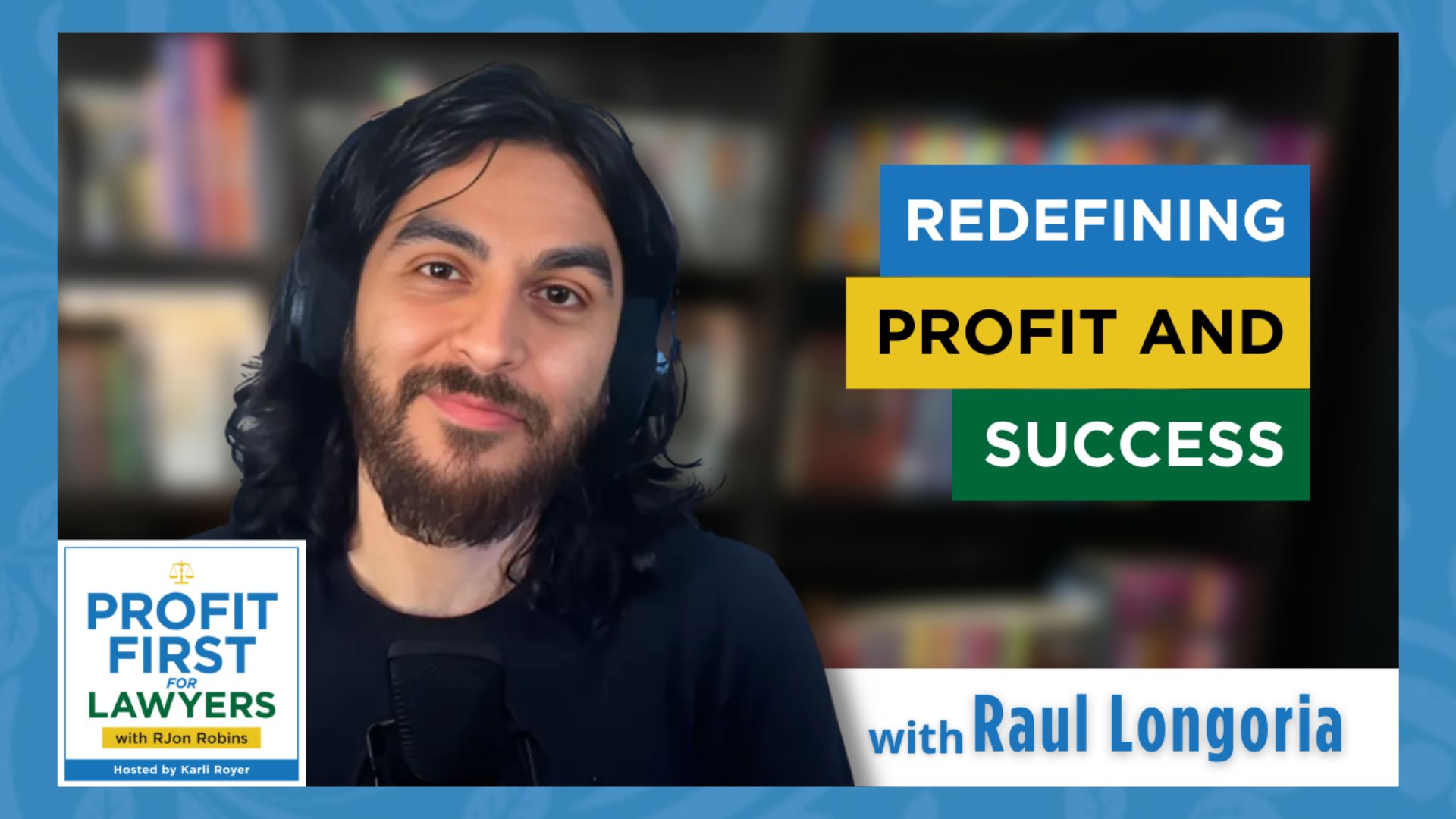 featured image of Raul Longoria for the Redefining Profit and Success episode