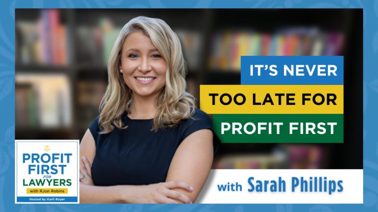 featured image of Sarah Phillips for It's Not Too Late for Profit First episode of the Profit First for Lawyers podcast